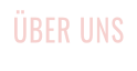 ÜBER UNS